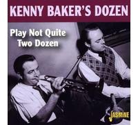 Kenny Baker's Dozen - Plays Not Quite Two Dozen
