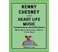 Kenny Chesney and Heart Life Music (Commentary and Reflections): When Music Becomes a Mirror of the Heart