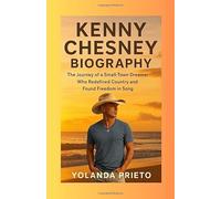 Kenny Chesney biography: The Journey of a Small Time Dreamer Who Redefined Country and Found Freedom in Song