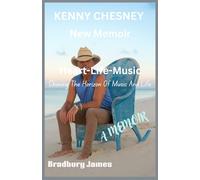 Kenny Chesney New Memoir: Heart-Life-Music Chasing the Horizon of Music and Life