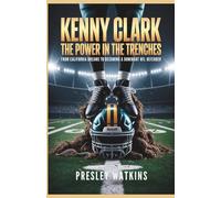 Kenny Clark: The Power in the Trenches: From California Dreams to Becoming a Dominant NFL Defender