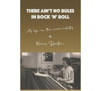 Kenny Denton There Ain't No Rules In Rock 'n' Roll (Tascabile)