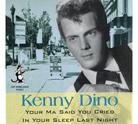 Kenny Dino - Your Mama Said You Cried In Your Sleep Last Night