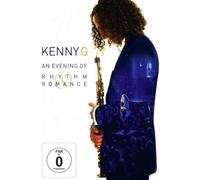 Kenny G - An Evening Of Rhythm & Romance