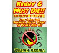 Kenny G Must Die!! The Complete Trilogy!!
