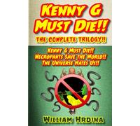 Kenny G Must Die!! The Complete Trilogy!!