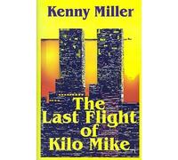 Kenny Miller The Last Flight of Kilo Mike (Tascabile)