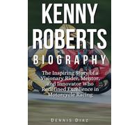 Kenny Roberts Biography: The Inspiring Story of a Visionary Rider, Mentor, and Innovator Who Redefined Excellence in Motorcycle Racing