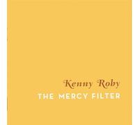 Kenny Roby - Mercy Filter