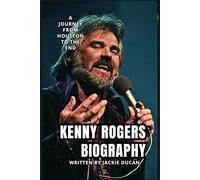 KENNY ROGERS BIOGRAPHY: A Journey from Houston to The End