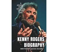 KENNY ROGERS BIOGRAPHY: A Journey from Houston to The End