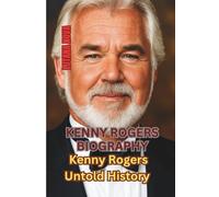 KENNY ROGERS BIOGRAPHY: Kenny Rogers Untold History