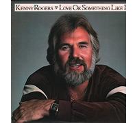 Kenny Rogers - Love Or Something Like It