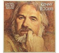 Kenny Rogers - Love Will Turn You Around