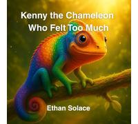 Kenny the Chameleon Who Felt Too Much