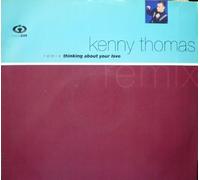 KENNY THOMAS / THINKING ABOUT YOUR LOVE (REMIXES)