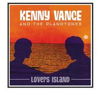 Kenny Vance & Planotones - Lovers Island