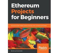Kenny Vaneetvelde Ethereum Projects for Beginners (Tascabile)