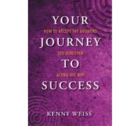 Kenny Weiss Your Journey to Success (Tascabile)