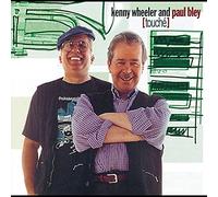 Wheeler Kenny & Bley Paul - Touche
