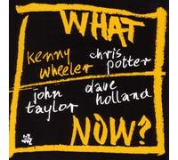 Kenny Wheeler - What Now? By Kenny Wheeler (2005-01-20)