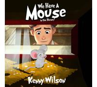 Kenny Wilson We Have A Mouse In The House (Copertina rigida)