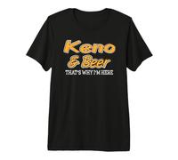 Keno & Beer Ecco perché Sono Qui Maglietta Premium
