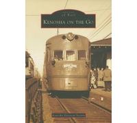 Kenosha Streetcar Society Kenosha on the Go (Tascabile) Images of Rail