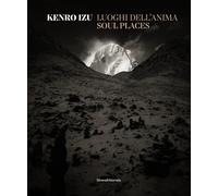 Kenro Izu. Luoghi dell'anima. Ediz. italiana e inglese - [Silvana Editoriale]