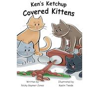 Ken's Ketchup Covered Kittens: Books for Early Readers, Making Alliteration Fun!