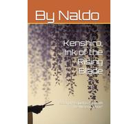 Kenshiro, Ink of the Rising Blade: Second Prequel to "Beneath the Wisteria Moon"