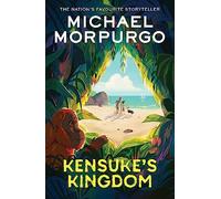 Kensuke's Kingdom: the classic children’s adventure story of survival , family and friendship