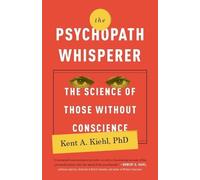 Kent A. Kiehl The Psychopath Whisperer (Tascabile)