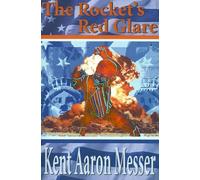Kent Aaron Messer The Rocket's Red Glare (Tascabile)