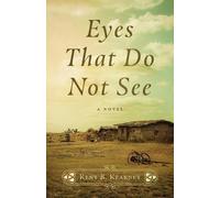 Kent B Kearney Eyes That Do Not See (Tascabile)