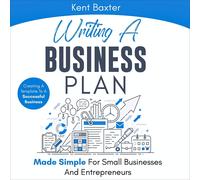 Kent Baxter Writing a Business Plan Made Simple for Small Businesses (Tascabile)