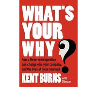 Kent Burns with Silouan What's Your Why? (Tascabile)