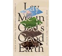 Kent Burreson Beth Hoeltke Lay Me in God's Good Earth (Tascabile)