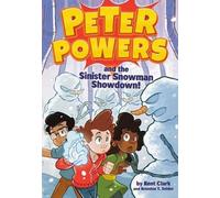 Kent Clark Brandon T Sn Peter Powers and the Sinister Snowman Showd (Tascabile)