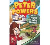 Kent Clark Peter Powers and the League of Lying Lizards (Tascabile)
