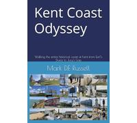 Kent Coast Odyssey: Walking the entire historical coast of Kent from Earl’s Sluice to Jury’s Gap