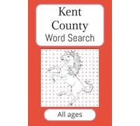Kent County Word Search: Easy to Read Print | names of places in Kent | 6x9 inches, 110 pages | 50+ Puzzles