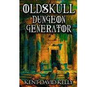 Kent David Kelly The Oldskull Dungeon Generator - Level 1 (Tascabile)