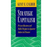 Kent E. Calder Strategic Capitalism (Tascabile)