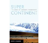 Kent E. Calder Super Continent (Copertina rigida)