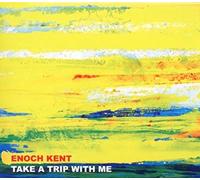 Kent, Enoch - Take A Trip With Me