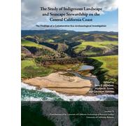 Kent G Lightfoo The Study of Indigenous Landscape and Seascape Stewa (Tascabile)