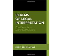 Kent Greenawalt Realms of Legal Interpretation: Core Elements (Copertina rigida)