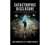 Kent Heckenlively Michael Mazzola Catastrophic Disclosure (Copertina rigida)
