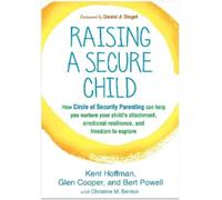 Kent Hoffman Glen Cooper Bert Powell Raising a Secure Child (Copertina rigida)